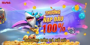 Làm thế nào để nhận thưởng bắn cá nổ hũ tại SV66 dễ dàng nhất?